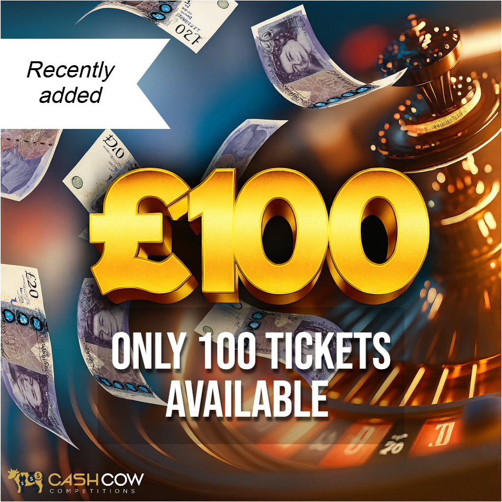 £100 Cash Competition • 100 Tickets Only
