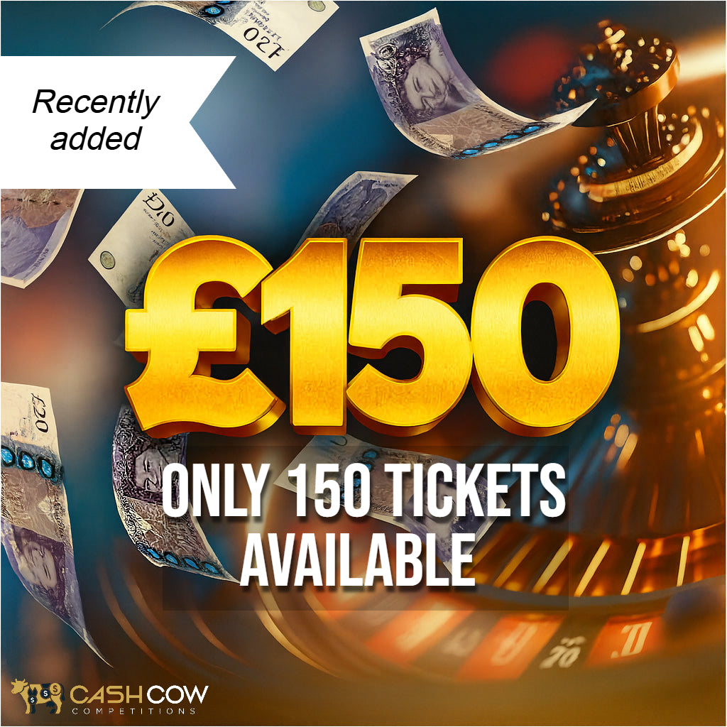 £150 Cash Competition • 150 Tickets Only